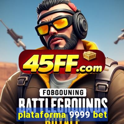 plataforma 9999 bet